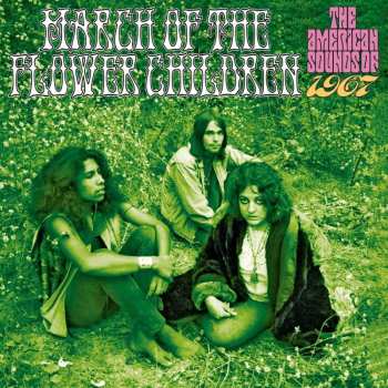 Album Various: March Of The Flower Children: The American Sounds Of 1967