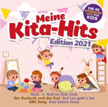 Album Various: Meine Kita Hits Edition 2021: Die 40 Schönsten Hits Für Kids