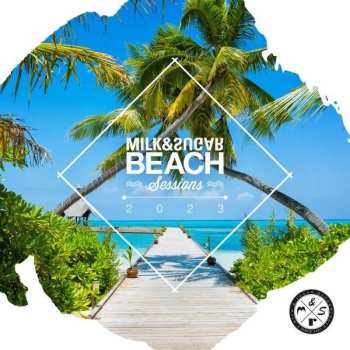 Album Various: Milk & Sugar Beach Sessions 2023
