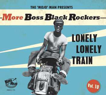 CD Various: More Boss Black Rockers Vol. 10: Lonely Lonely Train 484903