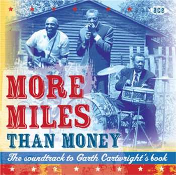 Album Various Artists: More Miles Than Money The Soundtrack To Garth Cartwright’s Book