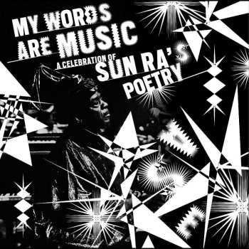 Album Various: My Words Are Music: A Celebration Of Sun Ra's Poet
