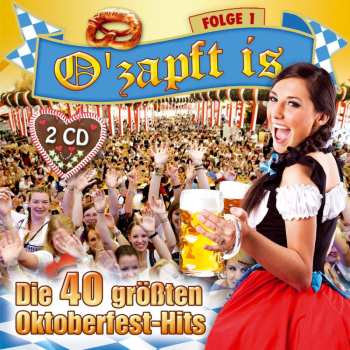 Album Various: O'zapft Is: Die 40 Größten Oktoberfest Hits
