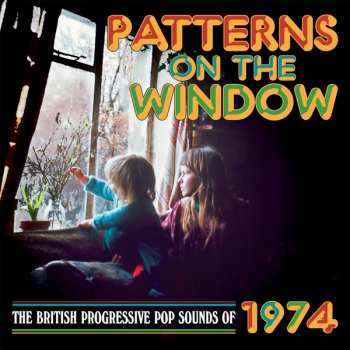 Album Various: Patterns On The Window - The British Progressive Pop Sounds Of 1974