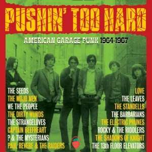 Album Various: Pushin' Too Hard-american Garage Punk 1964-1967