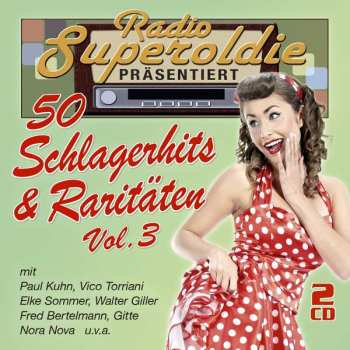 Various: Radio Superoldie Präsentiert 50 Schlagerhits & Ra