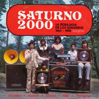 2LP Various: Saturno 2000 - La Rebajada De Los Sonideros 1962​-​1983 437212
