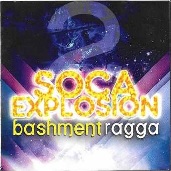 Album Various: Soca Explosion Vol 2: Bashment Vs Ragga