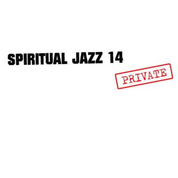 Album Various: Spiritual Jazz Vol.14: Private