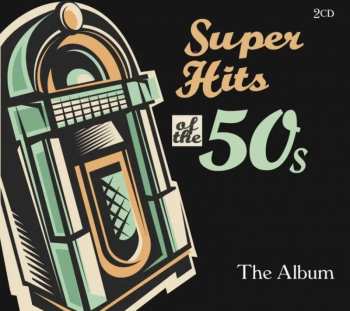 Album Various: Super Hits Of the 50's - The Album