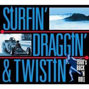 Album Various: Surfin' Draggin' & Twistin': 1960's Rock 'n Roll