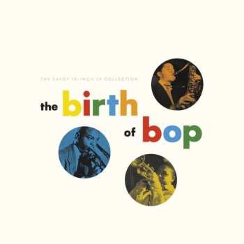 Various: The Birth Of Bop: The Savoy 10-inch Lp Collection