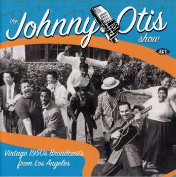 CD The Johnny Otis Show: Vintage 1950s Broadcasts From Los Angeles 433757