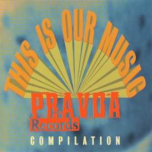 CD Various: This Is Our Music Pravda Records Compilation 441430