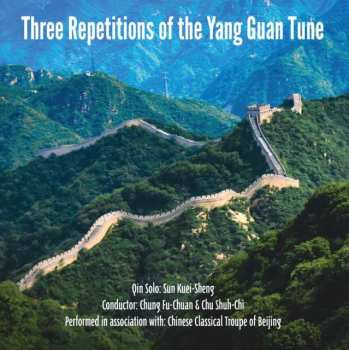 Album Various: Three Repetitions Of The Yang Guan Tune