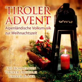 Album Various: Tiroler Advent: Alpenländische Volksmusik Zur Weihnachtszeit