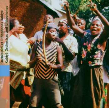 Various: Togo: Kabiye Orchestras & Lithophone