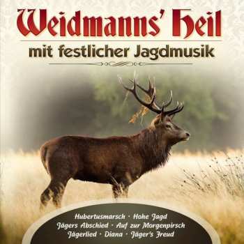 Various: Weidmanns Heil Mit Festlicher Jagdmusik