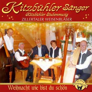 CD Kitzbühler Sänger: Weihnacht Wie Bist Du Schön 448329