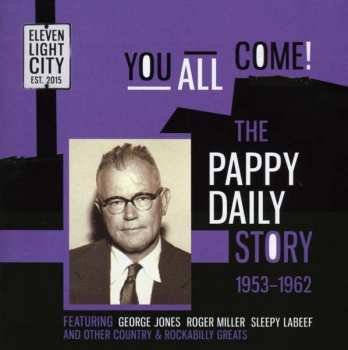 Album Various: You All Come ~ The Pappy Daily Story 1953-1962