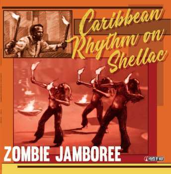 Album Various: Zombie Jamboree - Caribbean Rhythm On Shellac