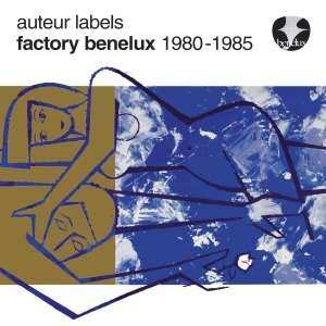 Various: Auteur Labels: Factory Benelux 1980-1985