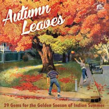 Various: Autumn Leaves (29 Gems For The Golden Season Of Indian Summer)