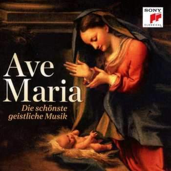 Album Various: Ave Maria - Die Schönste Geistliche Musik