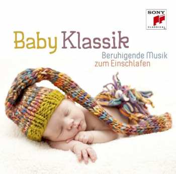 Album Various: Baby Klassik - Beruhigende Musik Zum Einschlafen