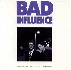 Album Various: Bad Influence (Original Motion Picture Soundtrack)