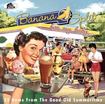 Album Various: Banana Split For My Baby (33 Gems From The Good Old Summertime)
