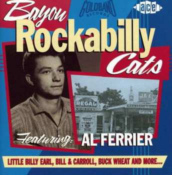 Album Various: Bayou Rockabilly Cats Featuring: Al Ferrier