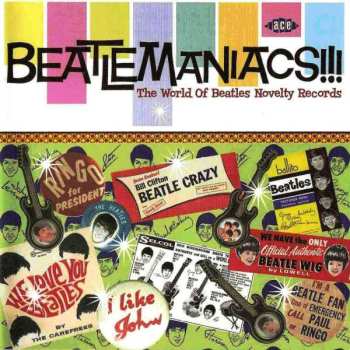 Album Various: Beatlemaniacs!!!: The World Of Beatles Novelty Records