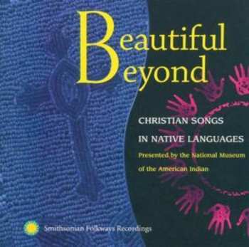 Album Various: Beautiful Beyond : Christian Songs In Native Languages