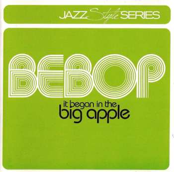 Album Various: Bebop (It Began In The Big Apple)