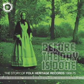 Album Various: Before The Day Is Done (The Story Of Folk Heritage Records 1968-75)