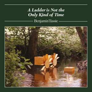 Album Various: Benjamin Tassie: A Ladder Is Not The Only Kind Of Time