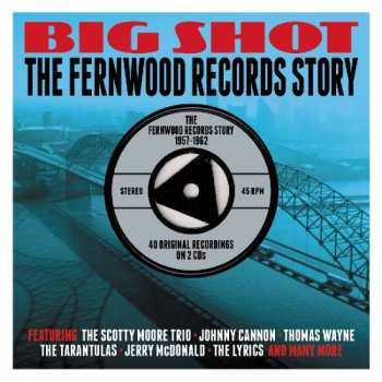 Album Various: Big Shot - The Fernwood Records Story