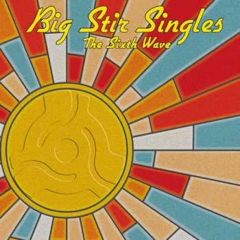 Album Various: Big Stir Singles: The Sixth Wave