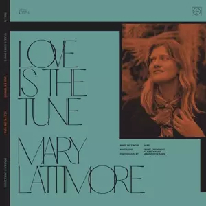 Mary Lattimore: Love Is The Tune/Love Is The Tune