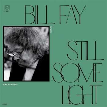 2LP Bill Fay: Still Some Light / Part 2 / Home Recordings 301129