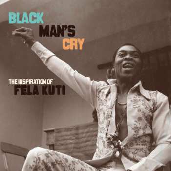 2LP Various: Black Man's Cry: The Inspiration Of Fela Kuti 533024