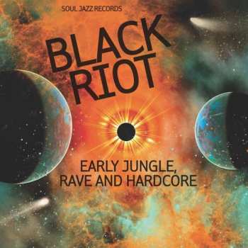 Album Various: Black Riot (Early Jungle, Rave And Hardcore)