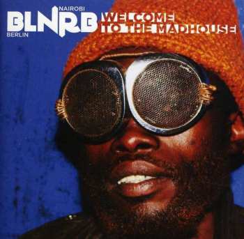 Various: BLNRB - Welcome To The Madhouse