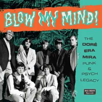 Various: Blow My Mind : The Doré Era Mira  Punk & Psych Legacy