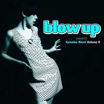 Album Various: Blow Up Presents Exclusive Blend Volume 2