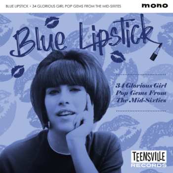Various: Blue Lipstick (34 Glorious Girl Pop Gems From The Mid-Sixties)