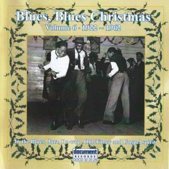 Album Various: Blues, Blues Christmas Volume 6: 1922 - 1961