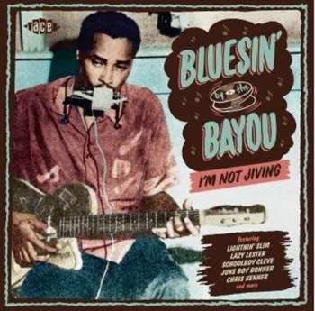 Various: Bluesin' By The Bayou - I'm Not Jiving 