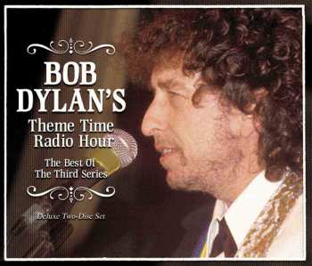 Album Various: Bob Dylan's Theme Time Radio Hour (The Best Of The Third Series)